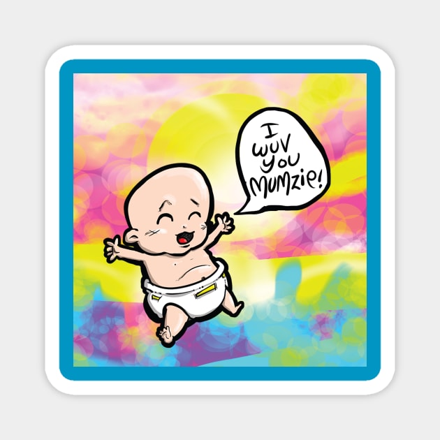 I LOVE YOU MOM I wuv you mumzie Creative Art - Flying Babies - Love Your Mom with THIS! Lone Baby Comic Magnet by BryanDassArt1