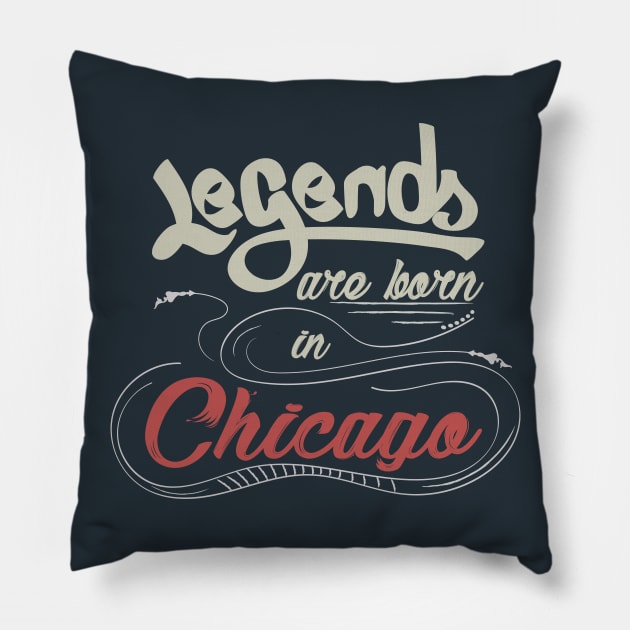 Legends are born in Chicago Pillow by ArteriaMix