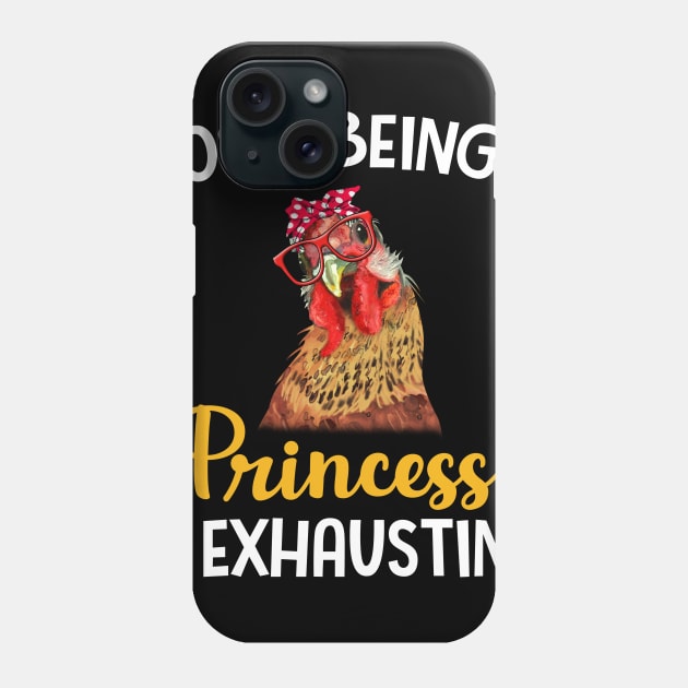 Chicken Gosh Being A Princess Is Exhausting Phone Case by Manonee