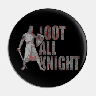 Loot All Knight Pin
