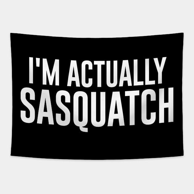 I'm Actually Sasquatch Tapestry by newledesigns