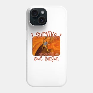 I Survived Spooky Slot Canyon, Utah Phone Case