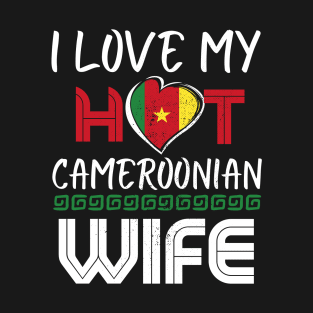 Funny I Love My Hot Cameroonian Wife Husband T-Shirt