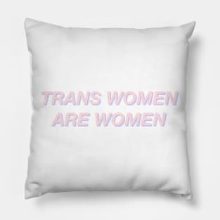 Trans Women Are Women Pillow