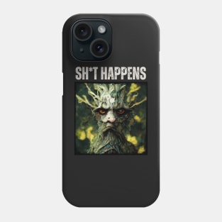 Sh*t Happens - Angry Ent - Fantasy Funny Phone Case