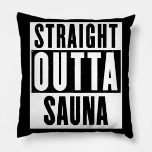 STRAIGHT OUTTA SAUNA Pillow