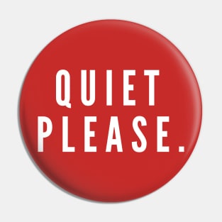 Quiet Please- a simple request for silence Pin