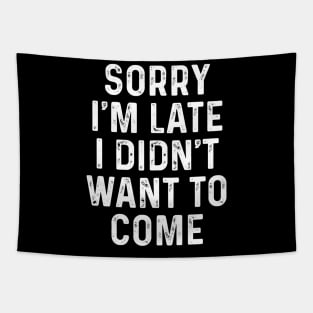 Sorry I´m Late Tapestry