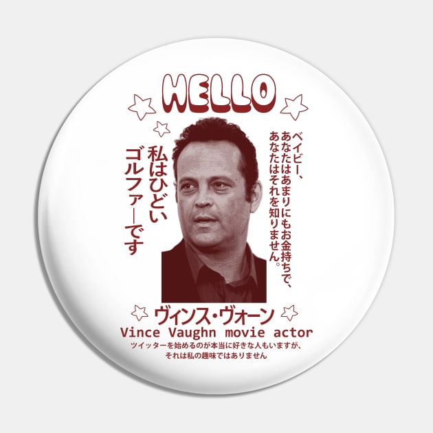 Vince Vaughn (Japanese) Pin by DCMiller01