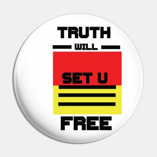 Truth will set u Free Pin