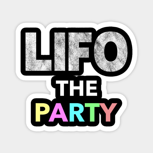 LIFO The Party Funny Accountant CPA Gift Magnet by JeZeDe