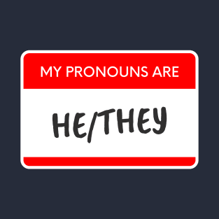 My Pronouns Are He/They T-Shirt