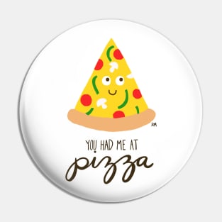 You Had Me At Pizza Pin