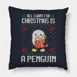 All I Want For Christmas Is A Penguin Pillow