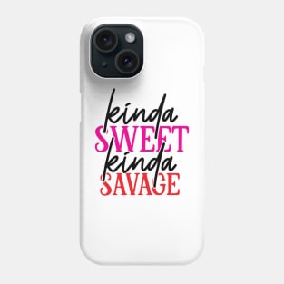 Kinda Sweet Kinda Savage | Funny Mom Shirt | Girls Shirt Phone Case