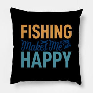 fishing makes  me happy Pillow