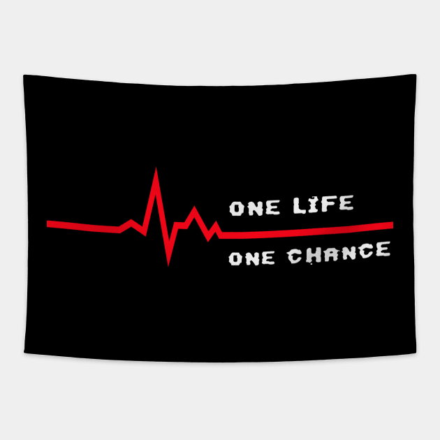 One Life one Chance Tapestry by tee-sailor