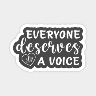 Everyone Deserves a Voice Magnet