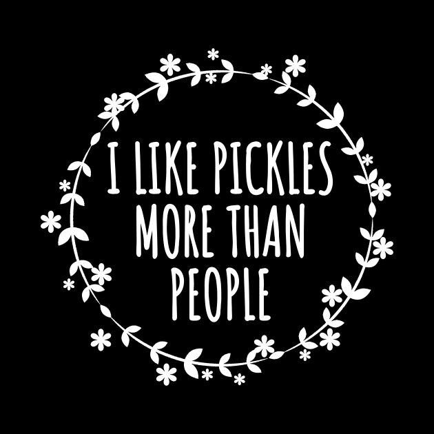 I Like Pickles More Than People by LunaMay