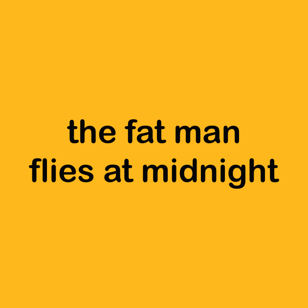 The fat man flies at midnight- impractical jokers by Nascent Kings