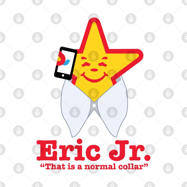 Eric Jr: That Is A Normal Collar by OptionaliTEES