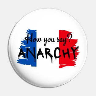 How you say? ANARCHY - Hamilton Musical Lafayette Pin