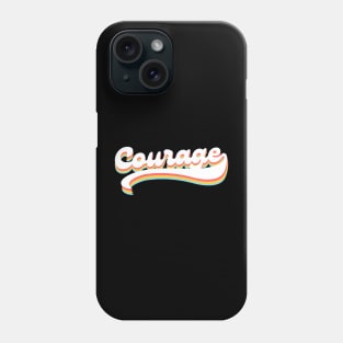 Courage Phone Case