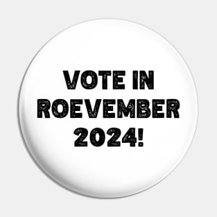 Vote in Roevember 2024! (November) Pin