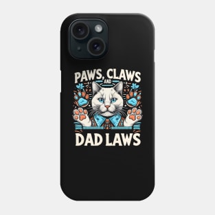 cat daddy fathers day gift Funny Cat Dad Paws, Claws, Dad Laws Cat Lover Phone Case