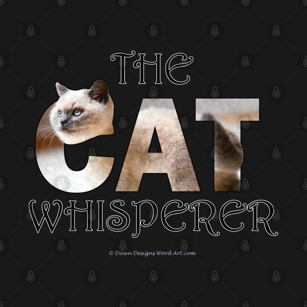 The Cat Whisperer - siamese long hair white cat oil painting word art by DawnDesignsWordArt