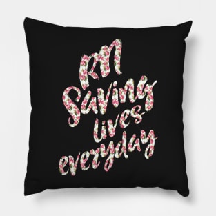 RN saving lives everyday - nurses nursing RN nurse practitioner registered nurse Pillow