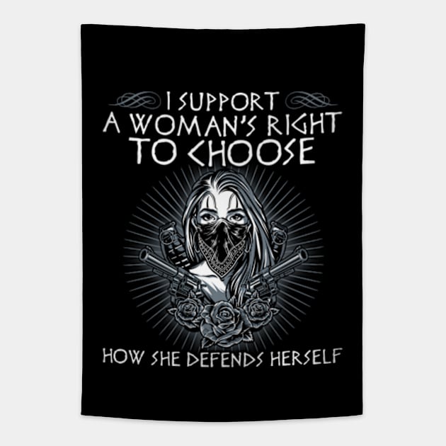 I Support A Women's Right to Choose How She Defends Herself Tapestry by Hassler88