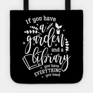 Gardening Shirt If You Have a Garden and a Library You Have Everything You Need Gardener Gift Tote