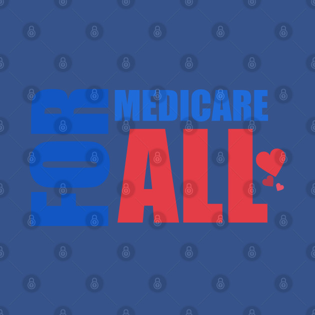 Discover Medicare for all - Medicare For All - T-Shirt