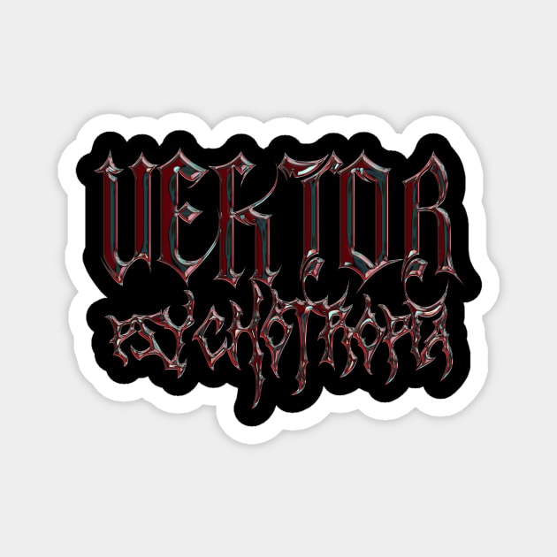 VEKTOR PSYCHOTROPIA Magnet by couldbeanything