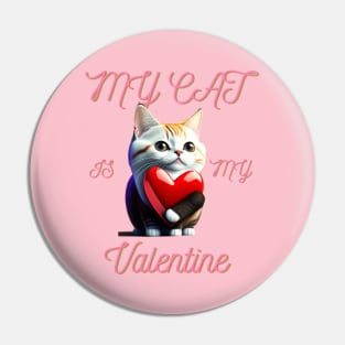 My Cat Is My Valentine Pin