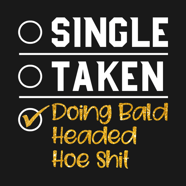 Single Taken Doing Bald Headed Hoe Shit by SimonL