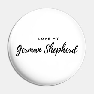 I Love My German Shepherd Pin