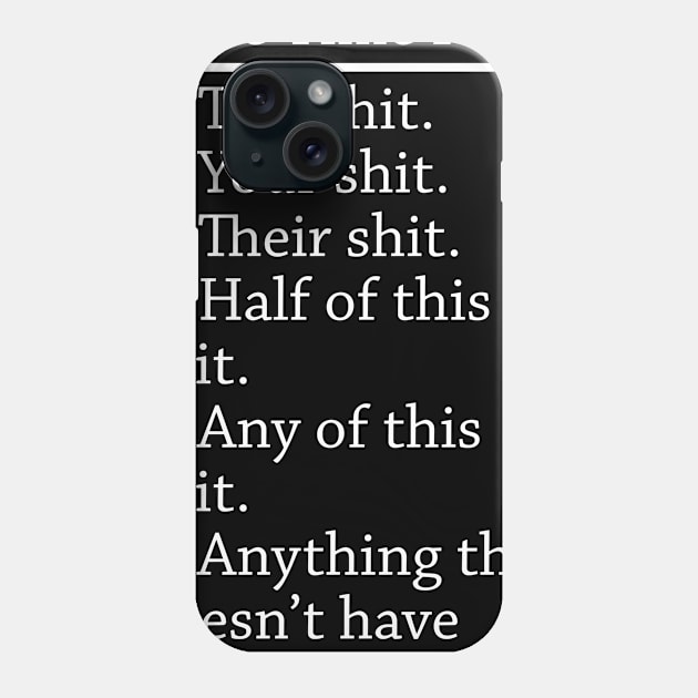 Shit I Don't Have Time for Phone Case by amalya