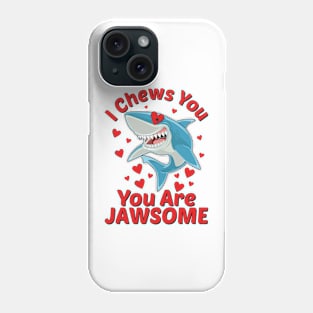 Funny Shark Lover Quote, I Chews You Design Cool Shark Lover Phone Case