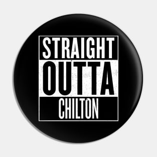 Straight Outta Chilton Pin