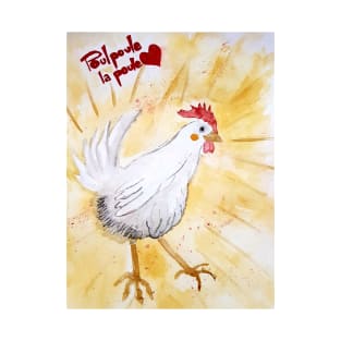 Henhen the hen / poulpoule la poule T-Shirt