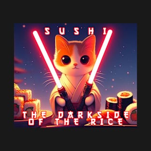 SUSHI THE DARKSIDE OF THE RICE T-Shirt