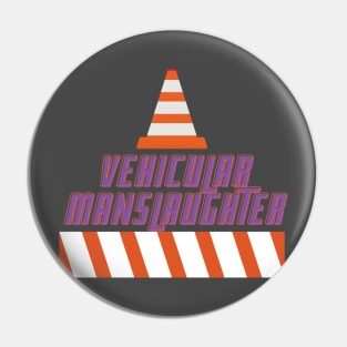 Vehicular manslaughter Pin