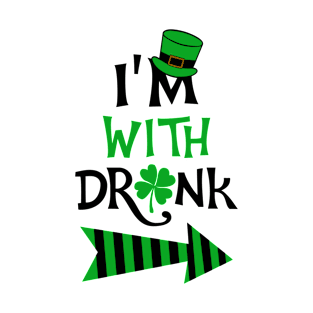 I'm with drunk St. Patrick T-Shirt