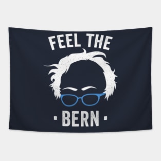 Feel The Bern - Bernie 2020 - President Bernie Tapestry