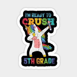 I'm ready to crush 5th Grade Shirt Funny Dabbing Unicorn Magnet