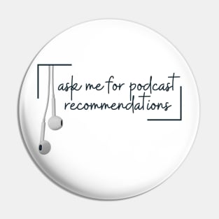 Ask me for podcast recommendations Pin