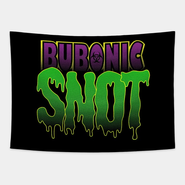 BUBONIC SNOT Tapestry by JoeP