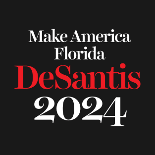 Make America Florida DeSantis 2024 Supporter T-Shirt